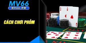 Cách Chơi Phỏm